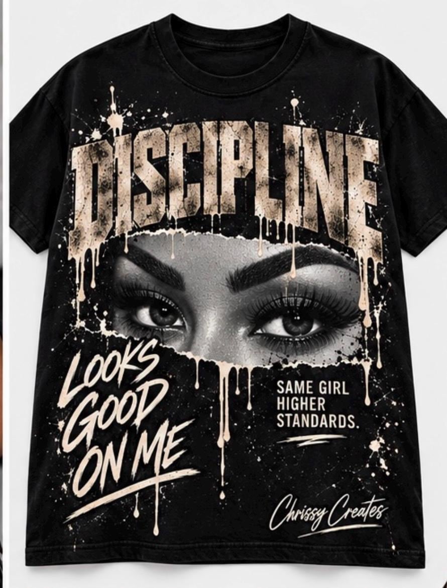 Discipline Looks Good on Me Shirt | Motivational Graphic Tee | Unisex Streetwear T-Shirt